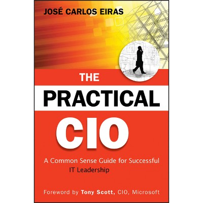 The Practical CIO - by  Jose Carlos Eiras (Hardcover)