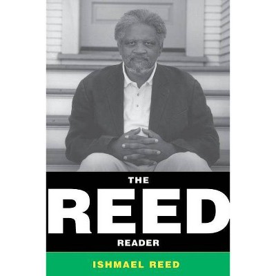  The Reed Reader - by  Ishmael Reed (Paperback) 