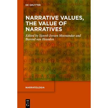 Narrative Values, the Value of Narratives - (Narratologia) by  Sjoerd-Jeroen Moenandar & Barend Van Heusden (Hardcover)