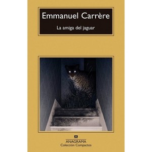 La Amiga del Jaguar - by  Emmanuel Carrere (Paperback) - 1 of 1