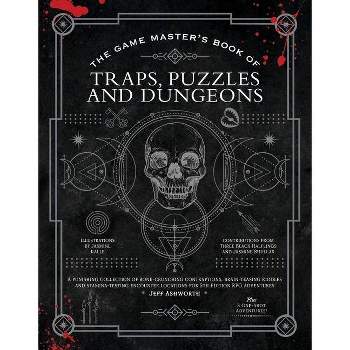 The Game Master's Book of Traps, Puzzles and Dungeons - by Jeff Ashworth (Hardcover)
