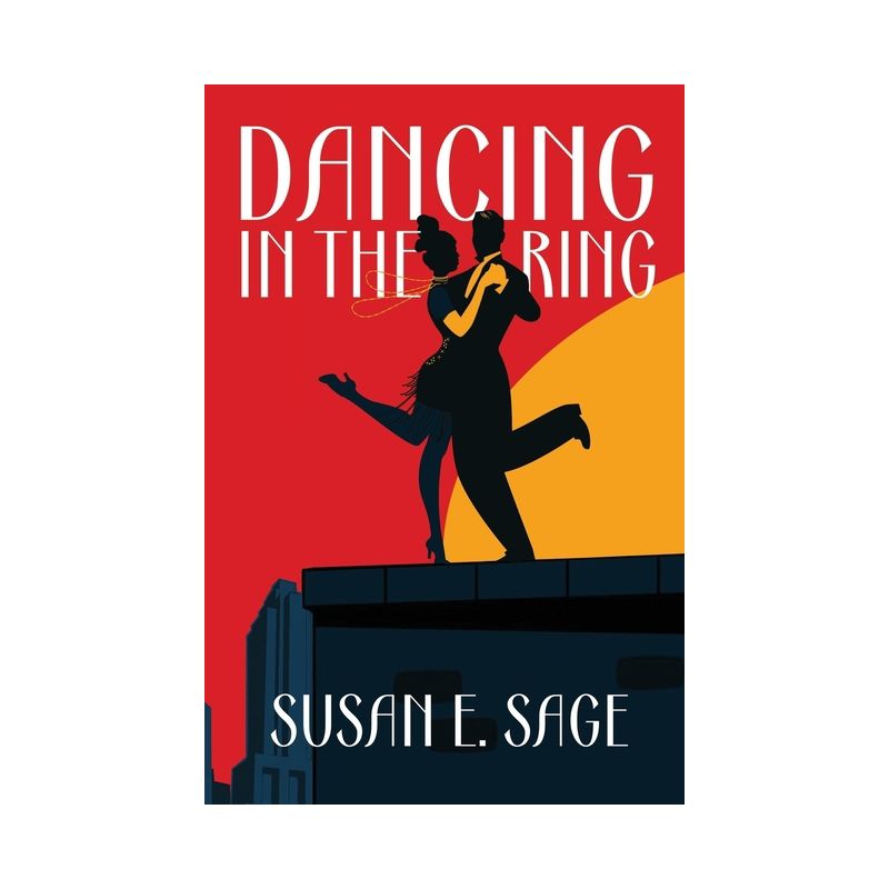 Dancing in the Ring - by  Susan E Sage (Paperback), 1 of 2