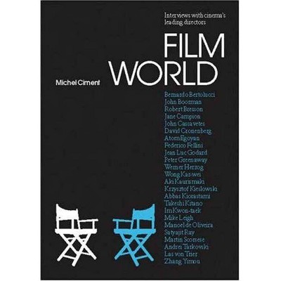 Film World - (Talking Images) by  Michel Ciment (Paperback)