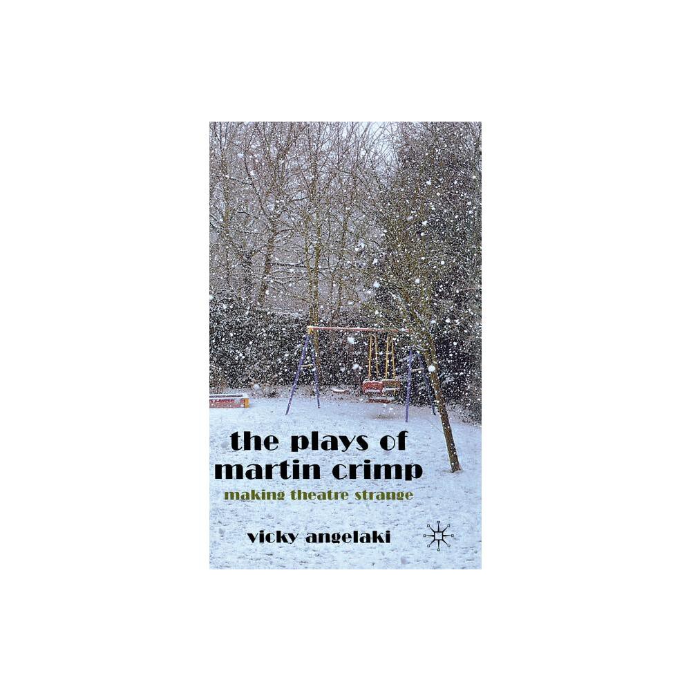 ISBN 9780230293717 product image for The Plays of Martin Crimp - by Vicky Angelaki (Hardcover) | upcitemdb.com