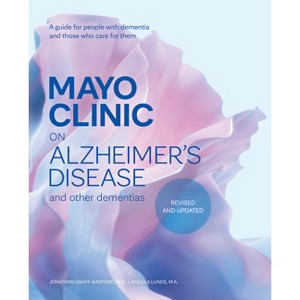 Mayo Clinic on Alzheimer's Disease and Other Dementias, Revised and Updated - 3rd Edition by  Jonathan Graff-Radford & Angela Lunde (Hardcover) - 1 of 1