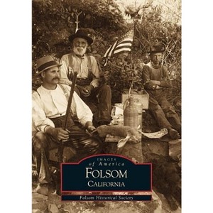 Folsom, California - (Images of America) by  Folsom Historal Society (Paperback) - 1 of 1