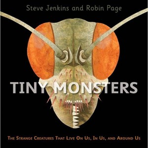 Tiny Monsters - by  Steve Jenkins & Robin Page (Hardcover) - 1 of 1