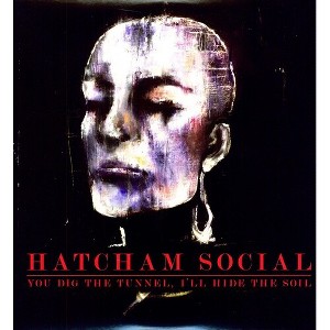 Hatcham Social - You Dig the Tunnel I'll Hide the Soil (Vinyl) - 1 of 1
