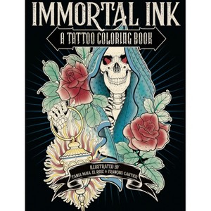 Immortal Ink - by  Tania Maia & El Rose & François Gautier (Paperback) - 1 of 1