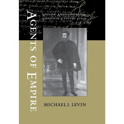 Agents of Empire - by  Michael J Levin (Hardcover)