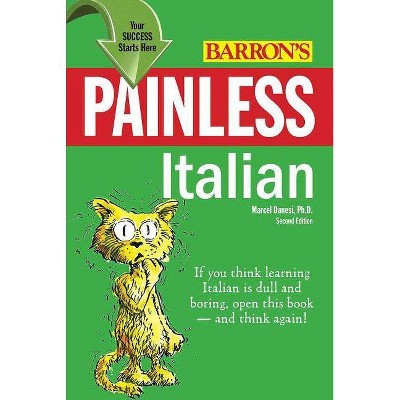 Painless Italian - (Barron's Painless) 2nd Edition by  Marcel Danesi (Paperback)