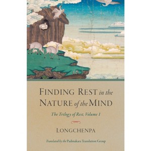 Finding Rest in the Nature of the Mind - by  Longchenpa (Paperback) - 1 of 1