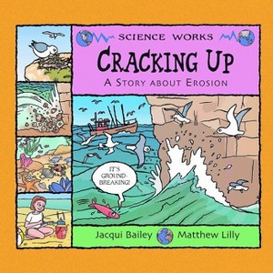 Cracking Up - (Science Works) by  Jacqui Bailey (Paperback) - 1 of 1