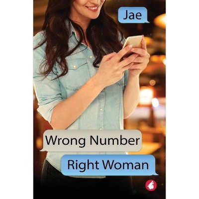 Wrong Number, Right Woman - by  Jae (Paperback)