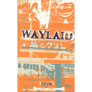 Waylaid - by  Ed Lin (Paperback) - 1 of 1