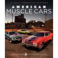 American Muscle Cars - by  Darwin Holmstrom (Hardcover)