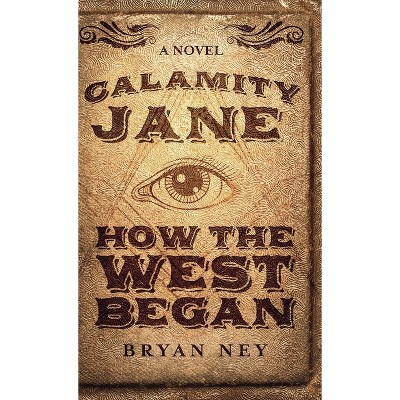 Calamity Jane - 2nd Edition by  Bryan Ney (Hardcover)