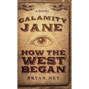 Calamity Jane - 2nd Edition by  Bryan Ney (Hardcover) - 1 of 1