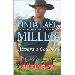 Always a Cowboy (Carsons of Mustang Creek) by Linda Lael Miller (Paperback)