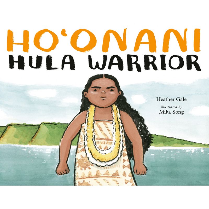Ho'onani: Hula Warrior - by  Heather Gale (Hardcover), 1 of 2