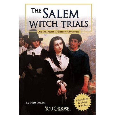 The Salem Witch Trials - (You Choose Books (Paperback)) by  Matt Doeden (Paperback)