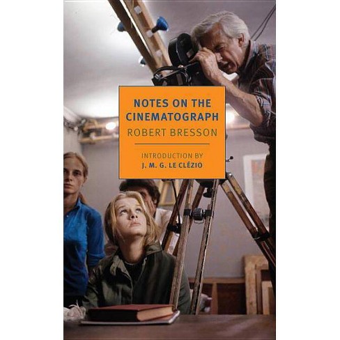 Notes on the Cinematograph - by  Robert Bresson (Paperback) - image 1 of 1