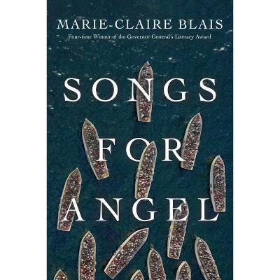 Songs for Angel - by  Marie-Claire Blais (Paperback)