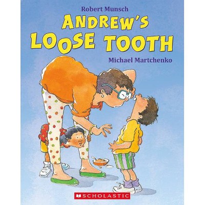 Andrew's Loose Tooth - By Robert Munsch (paperback) : Target