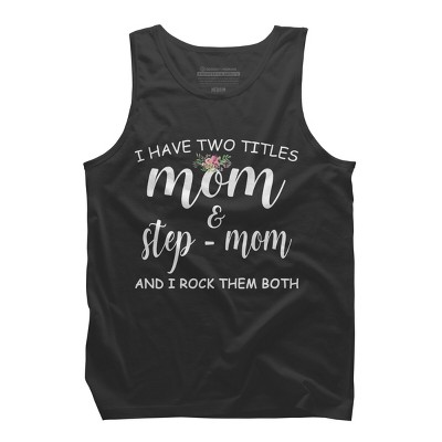 Men's Design By Humans I Have Two Titles Mom and Stepmom I Rock Them Both By MeowShop Tank Top