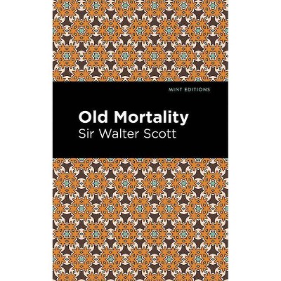 Old Mortality - (Mint Editions) by  Sir Walter Scott (Paperback)