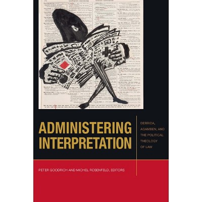 Administering Interpretation - (Just Ideas) by  Peter Goodrich & Michel Rosenfeld (Paperback)