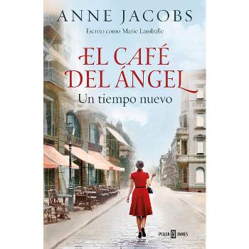 El Café del Ángel. Un Tiempo Nuevo / The Angel Cafe. a New Time - by  Anne Jacobs (Paperback)