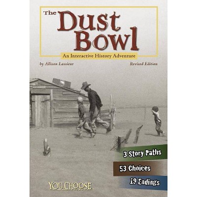 The Dust Bowl - (You Choose: History) by  Allison Lassieur (Paperback)