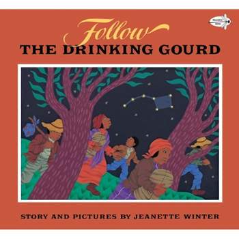 Follow the Drinking Gourd - by  Jeanette Winter (Paperback)