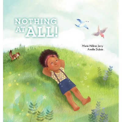 Nothing at All - by  Marie-Helene Jarry (Hardcover)