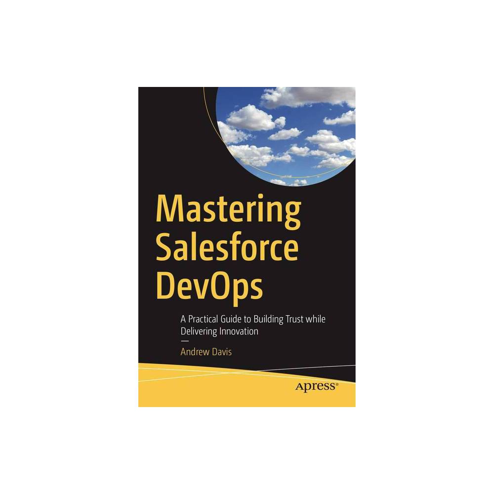 Mastering Salesforce Devops - by Andrew Davis (Paperback)