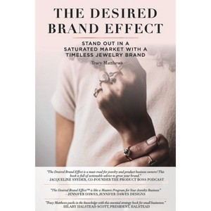 The Desired Brand Effect - by  Tracy Matthews (Paperback) - 1 of 1