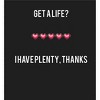 Gamer "Get A Life? I Have Plenty" Adult Long Sleeve Hoodie - 2 of 2