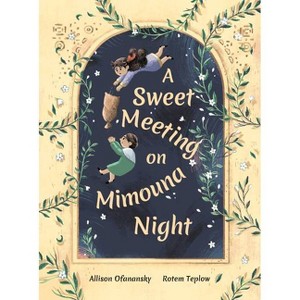A Sweet Meeting on Mimouna Night - by  Allison Ofanansky (Hardcover) - 1 of 1
