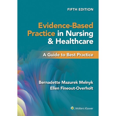 Evidence-Based Practice in Nursing & Healthcare - 5th Edition by Bernadette  Mazurek Melnyk & Ellen Fineout-Overholt (Paperback)