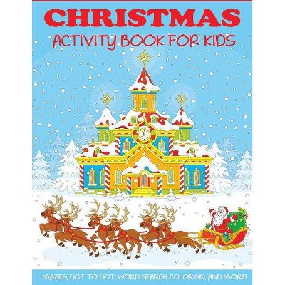 Christmas Activity Book for Kids - (Activity Books for Kids) by  Dp Kids Activity Books & Christmas Coloring Books for Kids (Paperback)