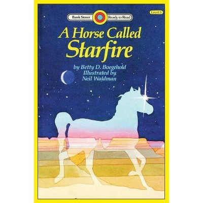 A Horse Called Starfire - (Bank Street Ready-To-Read) by  Betty D Boegehold (Paperback)