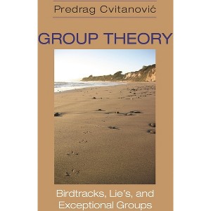 Group Theory - by  Predrag Cvitanovic (Paperback) - 1 of 1