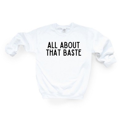 Simply Sage Market Women's Graphic Sweatshirt All About That Baste