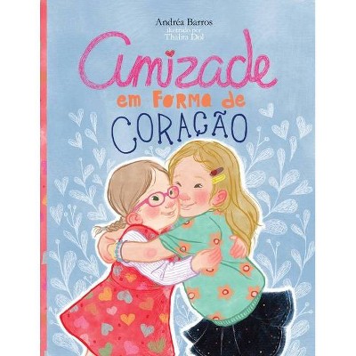 Amizade em Forma de Coração - by  Andréa Barros (Paperback)