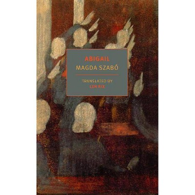 Abigail - by  Magda Szabo (Paperback)
