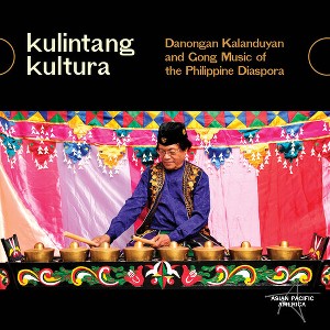 Kulintang Kultura: Danongan Kalanduyan & Gong - Kulintang Kultura: Danongan Kalanduyan & Gong Music of the Philippine (CD) - 1 of 1