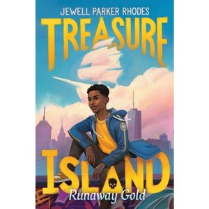 Treasure Island: Runaway Gold - by Jewell Parker Rhodes - 1 of 1