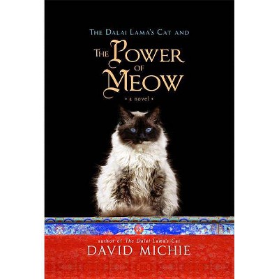 The Dalai Lama's Cat and the Power of Meow - by  David Michie (Paperback)