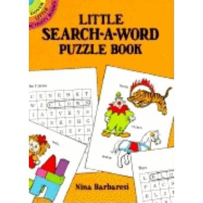 Little Search-A-Word Puzzle Book - (Dover Little Activity Books) by  Nina Barbaresi (Paperback)